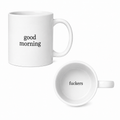 Good morning! Fuckers Mug